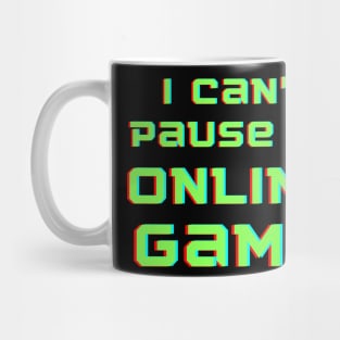 I can't pause an online game Mug